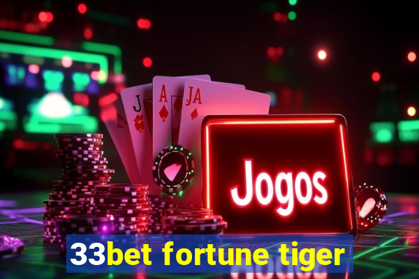 33bet fortune tiger